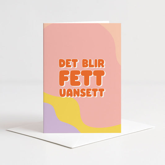 Kort Det blir fett uansett