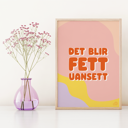 Plakat med teksten fett uansett, stående ved en blomsterbukett i en vase