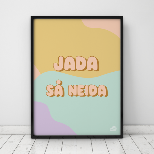 Plakat med teksten Jada så neida, mønster av pastellfarger i bakgrunnen