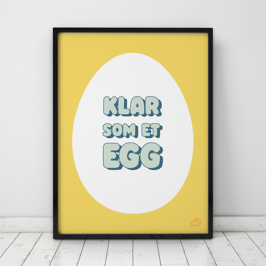 Grafisk plakat med illustrasjon av et egg og teksten "Klar som et egg"